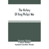 The History Of King Philip'S War