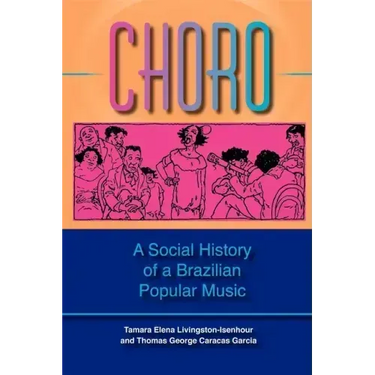 Choro: A Social History of a Brazilian Popular Music