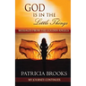 God Is In The Little Things: Messages from the Golden Angels