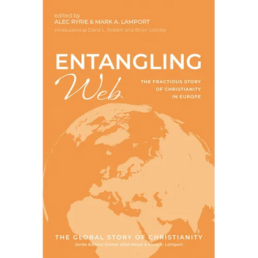 Entangling Web: The Fractious Story of Christianity in Europe