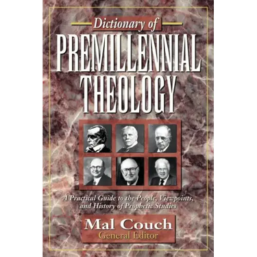 Dictionary of Premillennial Theology