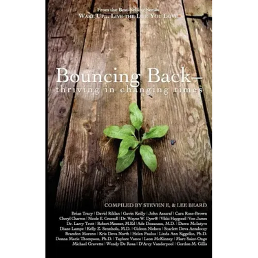 Wake Up Live the Life You Love: Bouncing Back - Thriving in Changing Times