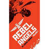 Rebel Angels Vol 1