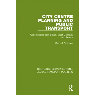 City Centre Planning and Public Transport: Case Studies from Britain, West Germany and France