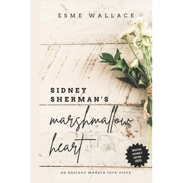 Sidney Sherman's Marshmallow Heart: An anxious modern love story