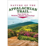 Nature of the Appalachian Trail: Your Guide to Wildlife, Plants, and Geology