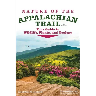 Nature of the Appalachian Trail: Your Guide to Wildlife, Plants, and Geology