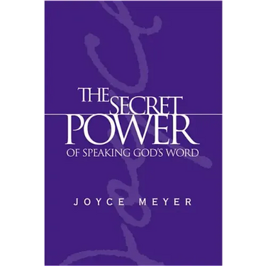 The Secret Power of Speaking God's Word