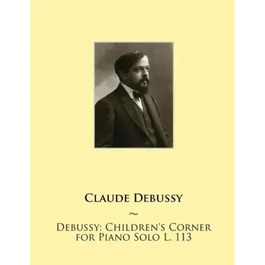 Debussy: Children's Corner for Piano Solo L. 113