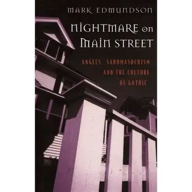 Nightmare on Main Street: Angels, Sadomasochism, and the Culture of Gothic