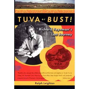 Tuva or Bust! Richard Feynman's Last Journey