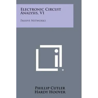Electronic Circuit Analysis, V1: Passive Networks