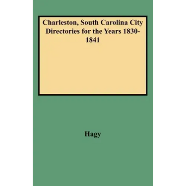 Charleston, South Carolina City Directories for the Years 1830-1841