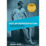Outlaw Representation: Censorship and Homosexuality in Twentieth-Century American Art