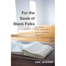 For the Souls of Black Folks: Reimagining Black Preaching for Twenty-First-Century Liberation