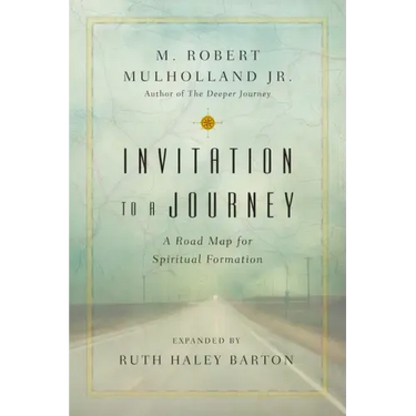 Invitation to a Journey: A Road Map for Spiritual Formation