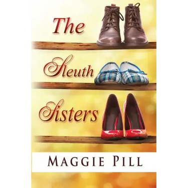 The Sleuth Sisters: A Sleuth Sisters Mystery