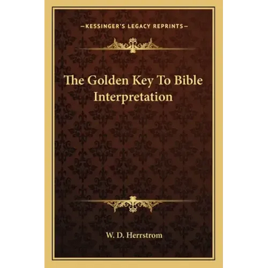 The Golden Key to Bible Interpretation