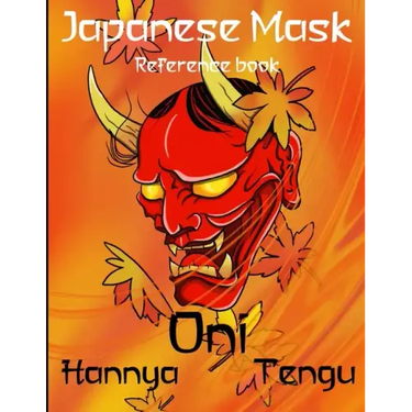 Japanese Mask Reference book: Hannya, Oni, Tengu