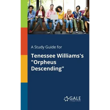 A Study Guide for Tenessee Williams's "Orpheus Descending"