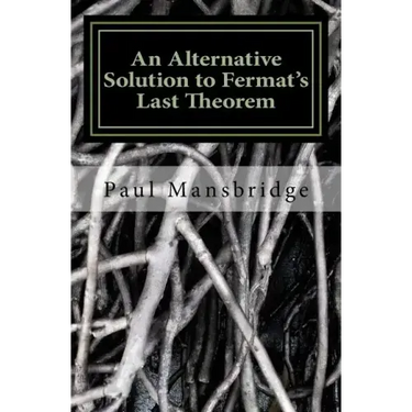 An Alternative Solution to Fermat's Last Theorem: An Alternative Solution to Fermat's Last Theorem