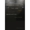 The Long Emancipation: Moving Toward Black Freedom