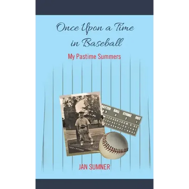 Once Upon a Time in Baseball: My Pastime Summers
