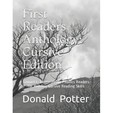 First Readers Anthology: Cursive Edition: Samuel L. Blumenfeld's Phonics Readers for Building Cursive Reading Skills