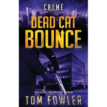 Dead Cat Bounce: A C.T. Ferguson Crime Novel