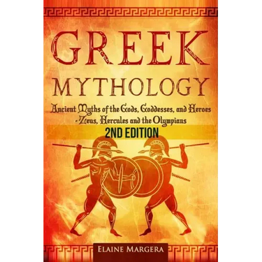 Greek Mythology: Ancient Myths of the Gods, Goddesses, and Heroes - Zeus, Hercules and the Olympians
