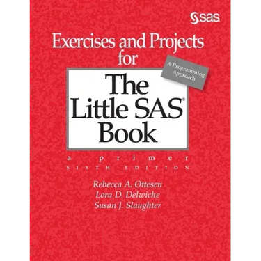 Exercises and Projects for The Little SAS Book, Sixth Edition