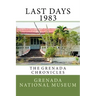 Last days 1983: The Grenada Chronicles