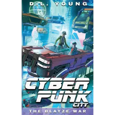 Cyberpunk City Book Three: The Blayze War