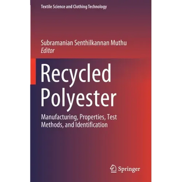 Recycled Polyester: Manufacturing, Properties, Test Methods, and Identification