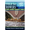 Yoga For Rowers: Building Physical & Mental Strength