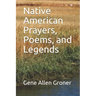 Native American Prayers, Poems, and Legends