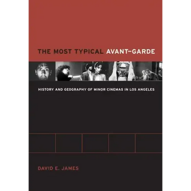 The Most Typical Avant-Garde: History and Geography of Minor Cinemas in Los Angeles