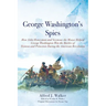George Washington's Spies: How John Honeyman and Seymour the Mouse Helped George Washington Win the Battles of Trenton and Princeton During the A