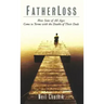 Fatherloss: How Sons of All Ages Come to Terms with the Deathsof Their Dads