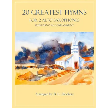 20 Greatest Hymns for 2 Alto Saxophones with Piano Accompaniment