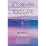 It's Never Too Late: Healing Prebirth And Birth At Any Age