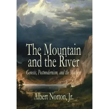 The Mountain and the River: Genesis, Postmodernism, and the Machine
