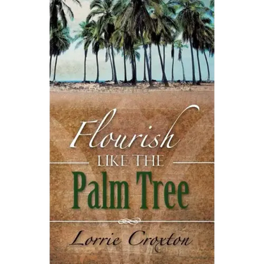 Flourish Like the Palm Tree