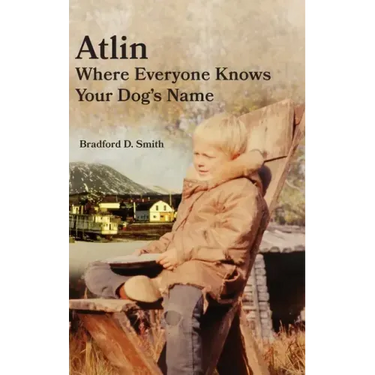 Atlin Where Everyone Knows Your Dog's Name