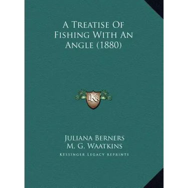 A Treatise Of Fishing With An Angle (1880)