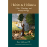 Habits and Holiness: Ethics, Theology, and Biopsychology