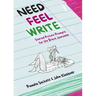Need Feel Write: Storied Picture Prompts for the Brave Journaler