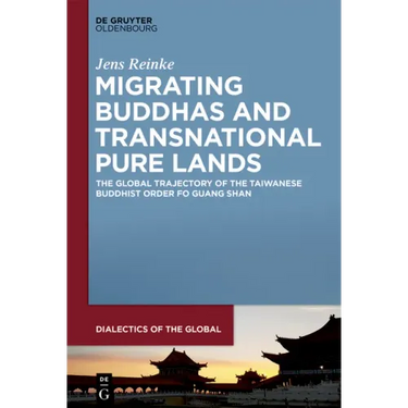 Mapping Modern Mahayana: Chinese Buddhism and Migration in the Age of Global Modernity