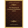 The Elements Of Fractional Distillation (1922)