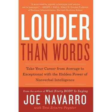 Louder Than Words: Take Your Career from Average to Exceptional with the Hidden Power of Nonverbal Intelligence